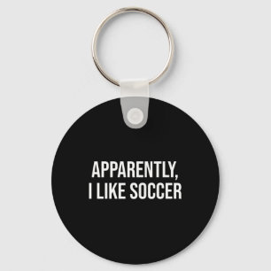Apparently I Like Soccer Humour For Pionate Game L Key Ring