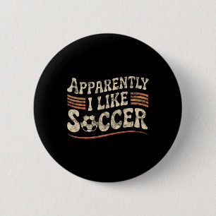 Apparently I Like Soccer Retro Game Day Mom Dad _1 6 Cm Round Badge