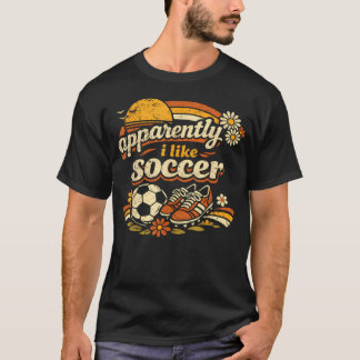Apparently I Like Soccer Retro Soccer Flower T-Shirt