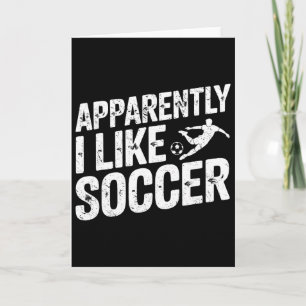 Apparently I Like Soccer Season Funny Game Day Mum Card