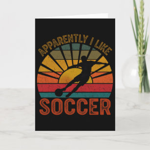 Apparently I Like Soccer Season Funny Game Day Mum Card