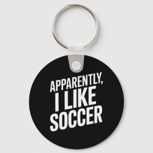 Apparently I Like Soccer Sports Lovers Soccer Supp Key Ring