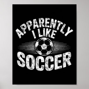Apparently I Like Soccer Vintage Game Day Mom Dad Poster