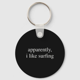 Apparently I Like Surfing Lover Funny Srufer Key Ring