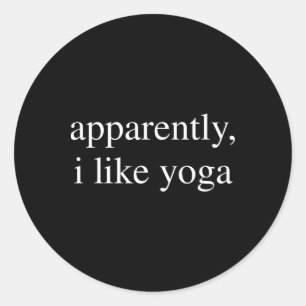Apparently I Like Yoga Lover Funny Meditation Classic Round Sticker