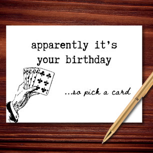 Apparently It’s Your Birthday So Pick a Card