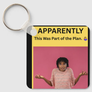 APPARENTLY This Was Part of the Plan. 🤷♀️ Key Ring