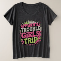 Apparently Trouble Girls Trip