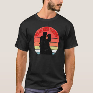 Apparently We're Trouble When We Are better Togeth T-Shirt