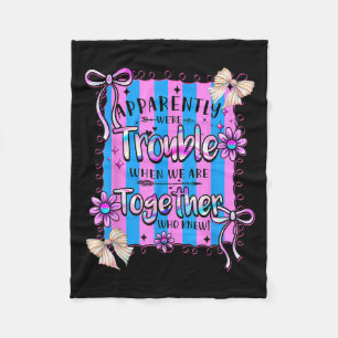 Apparently Were Trouble When We Are Together Retro Fleece Blanket