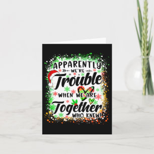 Apparently We're Trouble When We're Together Besti Card