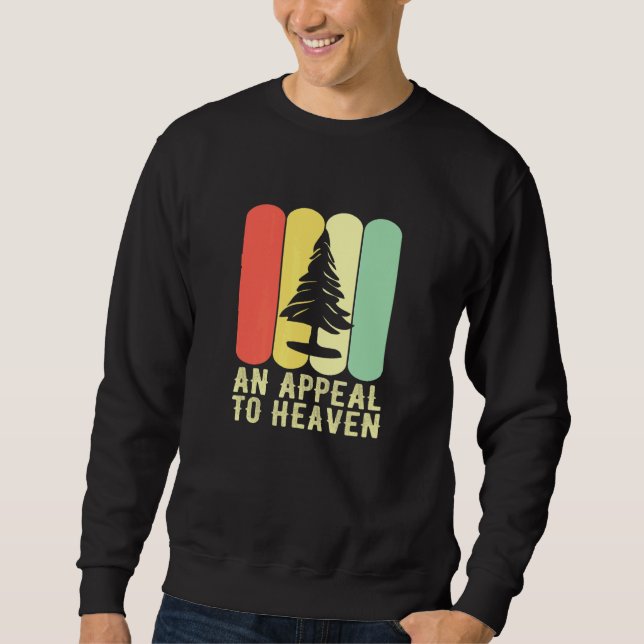 Appeal To Heaven American Revolution Pine Tree 4 Sweatshirt (Front)
