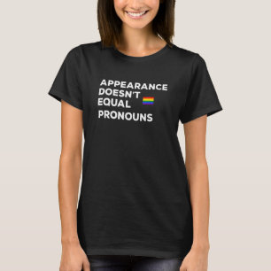 Appearance Doesn't Equal Pronouns 1 T-Shirt