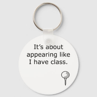 Appearing Like I Have Class Golf Design Key Ring