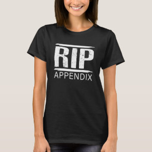 Appendix Removal Surgery Get Well Soon Appendectom T-Shirt