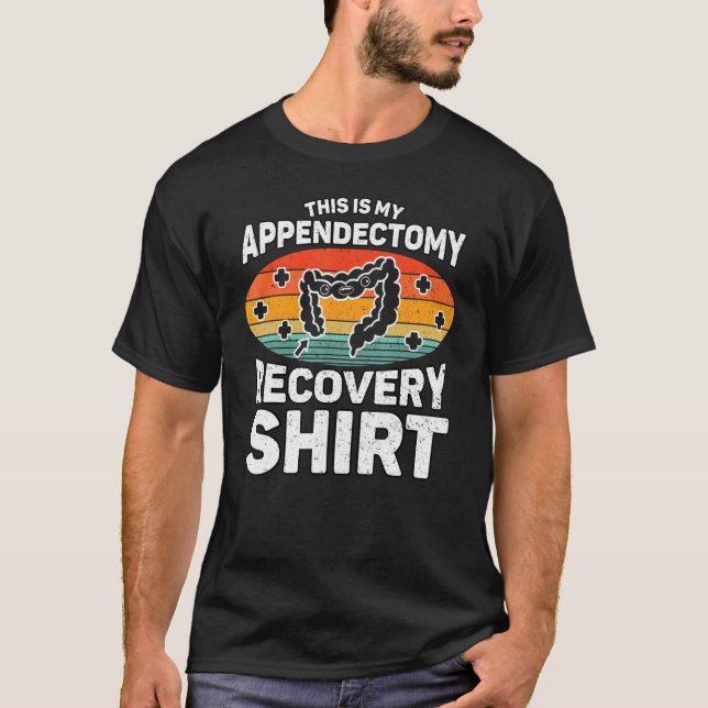 Appendix Surgery Recovery This Is My Appendectomy  T-Shirt (Front)