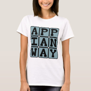 Appian Way, Roman Road T-Shirt