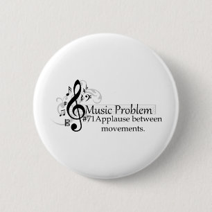 Applause between movements. 6 cm round badge