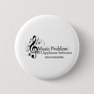 Applause between movements. 6 cm round badge