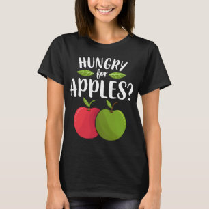Apple Hungry For Apples Funny Fruit Lover Vegan Ve T-Shirt