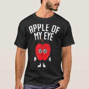 Apple Of My Eye Fruit Apple Picking T-Shirt