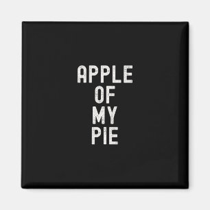 Apple Of My Pie Funny Thanksgiving Apple Dessert F Magnet