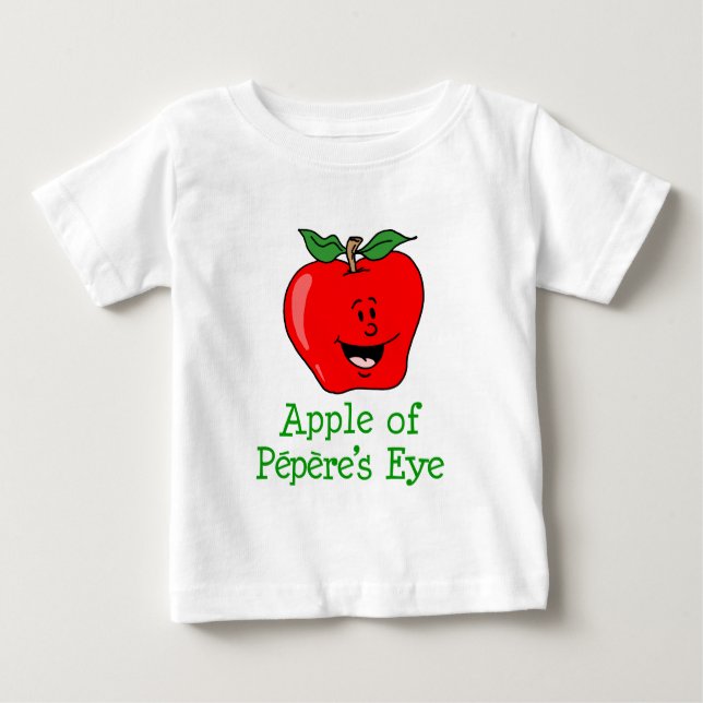 Apple Of Pepere's Eye Baby T-Shirt (Front)