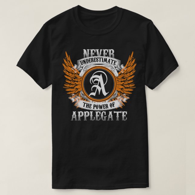 Applegate Name Shirt Never Underestimate The Power (Design Front)