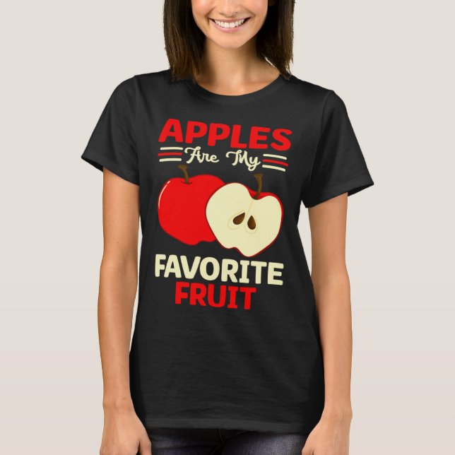 Apples Are My Favorite Fruit Cute Fruit Eater Bask T-Shirt (Front)