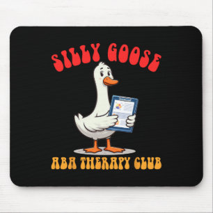 Applied Behaviour Analyst A Silly Goose A Therapy Mouse Pad