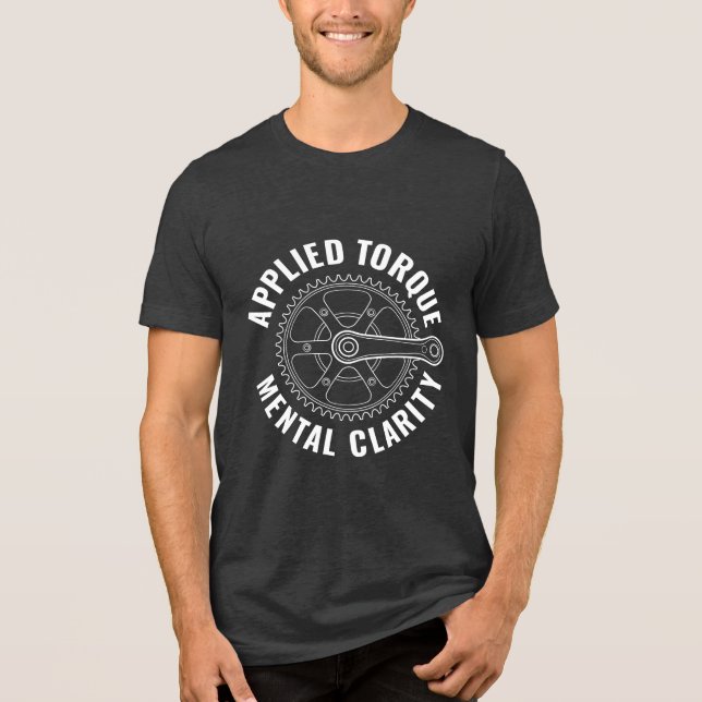 Applied Torque Mental Clarity, Funny Cyclist Gift Tri-Blend Shirt (Front)