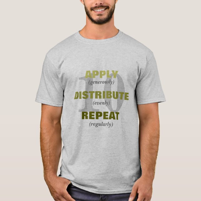 Apply, Distribute, Repeat T-Shirt (Front)