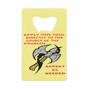 Apply This Tool Directly To The Source Of The Prob
