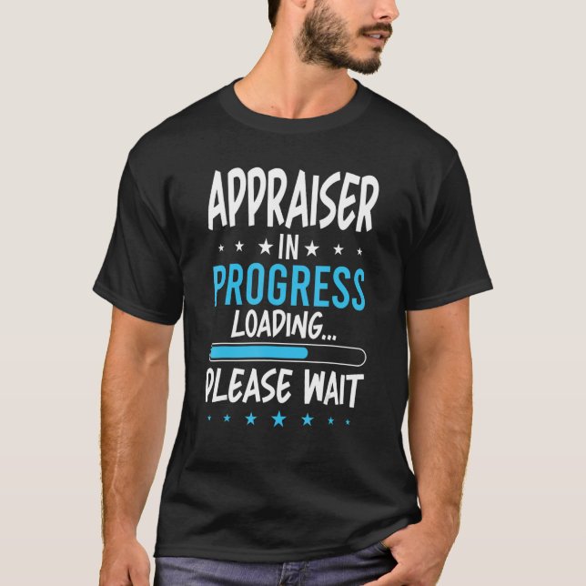 Appraiser in Progress T-Shirt (Front)