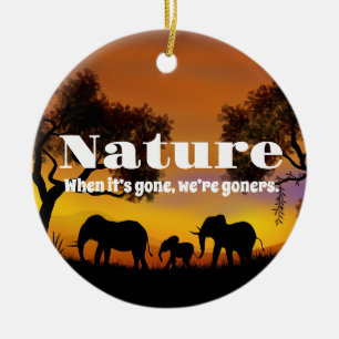 Appreciate Nature and Elephants Ceramic Ornament