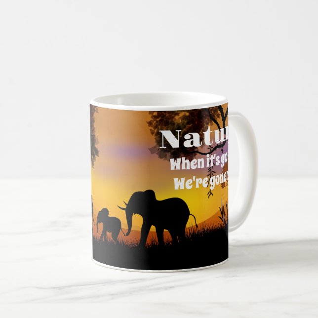 Appreciate Nature and Elephants Coffee Mug (Front Right)