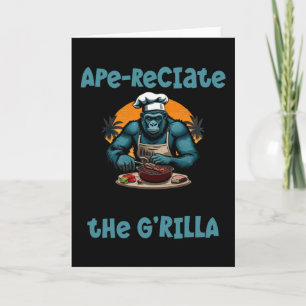 Appreciate The G'rilla Master BBQ Griller Fun Pun Card