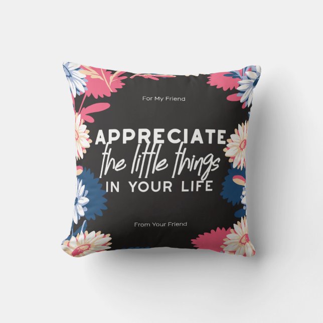 Appreciate the little things quotes cushion (Front)