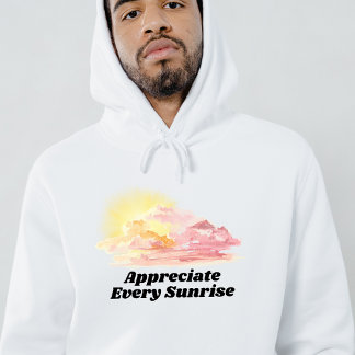 Appreciate Your Sunrise Hoodie