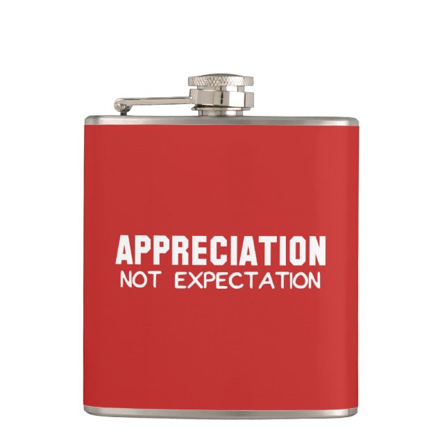 Appreciation Not Expectation Hip Flask (Front)