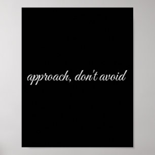 Approach, Don't Avoid, Mental Health Therapy Poster