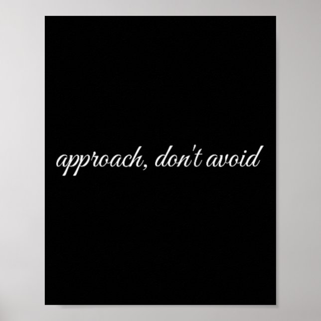 Approach, Don't Avoid, Mental Health Therapy  Poster (Front)