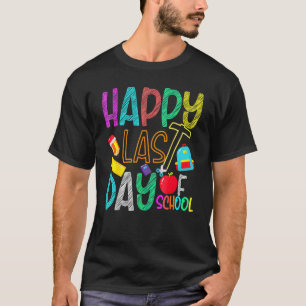 Appy Last Day Of School For Teachers Kindergarten T-Shirt