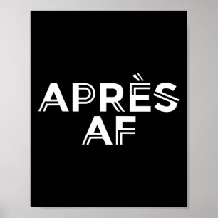 Apres Af Funny Skiing Ski Snowboarding Winter Spor Poster