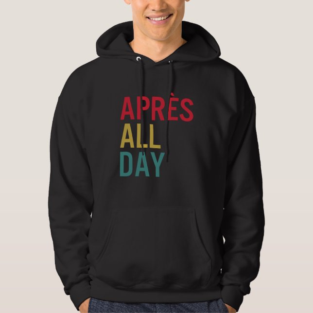 Apres All Day Winter Sports Apres Ski Lover Skiing Hoodie (Front)