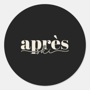 Apres Ski After Skiing Men Women Skiing Skier Afte Classic Round Sticker