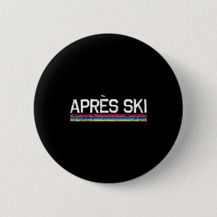 Apres ski bum snow skiing vacation winter sports A 6 Cm Round Badge