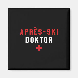 Apres Ski Doctor Shirt Funny Ski Huts Party Skiing Magnet