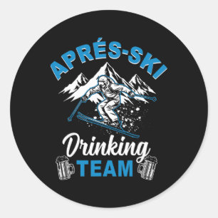 Aprés Ski Drinking Team Skiing Snowboarding Skier Classic Round Sticker