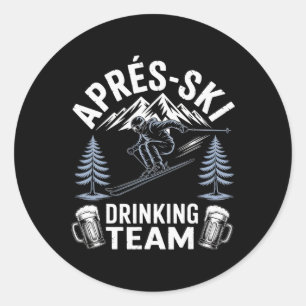 Apres Ski Drinking Team Skiing Snowboarding Skier Classic Round Sticker